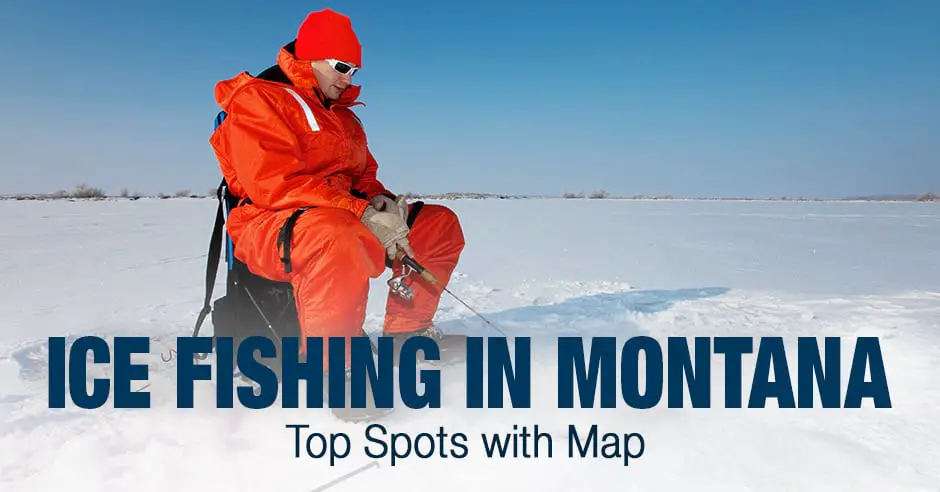 Ice Fishing in Montana (MT) - Top Spots with Map