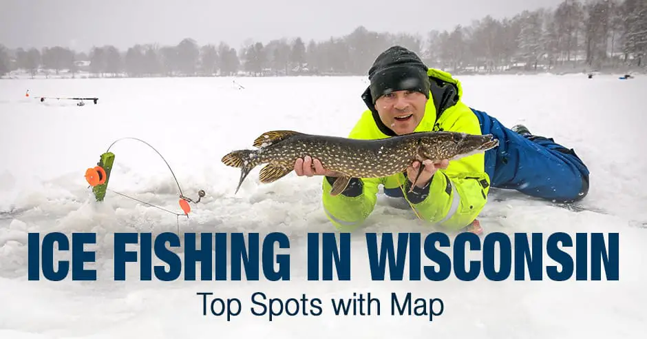 Ice Fishing in Wisconsin (WI) - Top Spots with Map